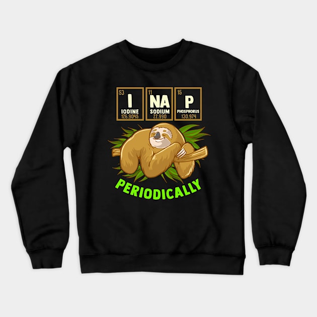 I Nap Periodically Crewneck Sweatshirt by LIFUA